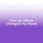 How an album changed my mood