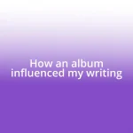 How an album influenced my writing