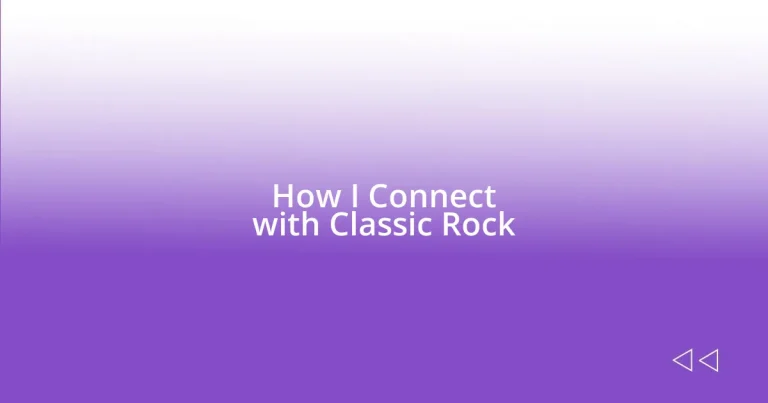 How I Connect with Classic Rock