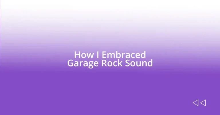 How I Embraced Garage Rock Sound