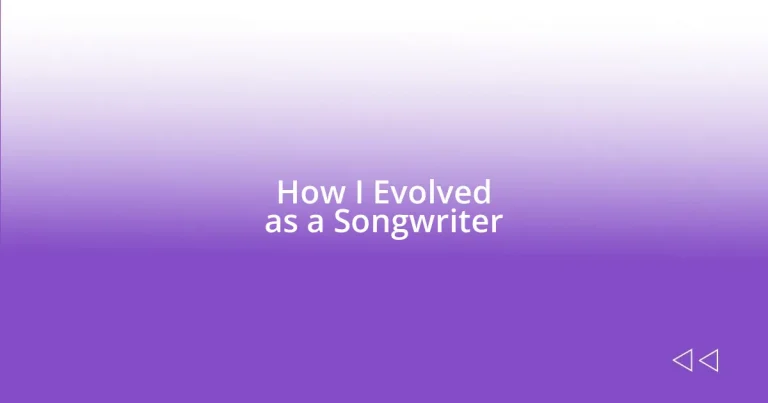 How I Evolved as a Songwriter