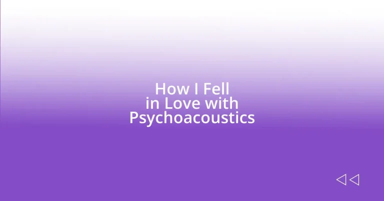 How I Fell in Love with Psychoacoustics