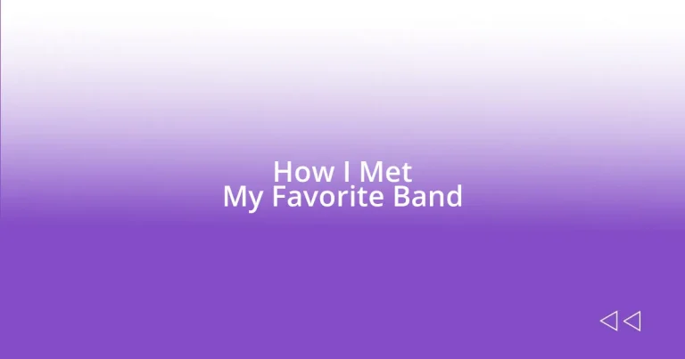 How I Met My Favorite Band