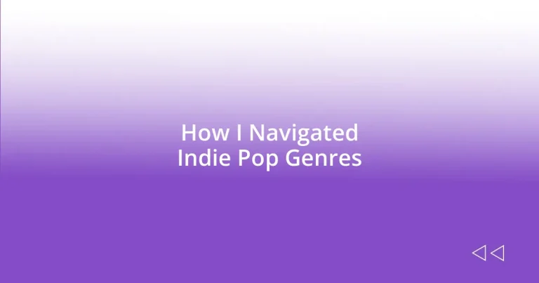 How I Navigated Indie Pop Genres