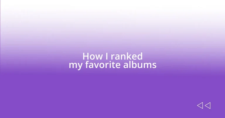 How I ranked my favorite albums