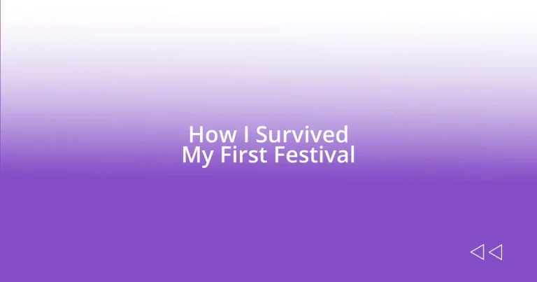 How I Survived My First Festival