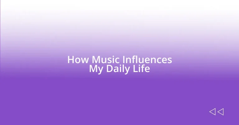 How Music Influences My Daily Life