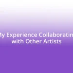 My Experience Collaborating with Other Artists