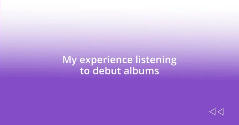 My experience listening to debut albums