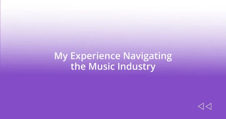 My Experience Navigating the Music Industry