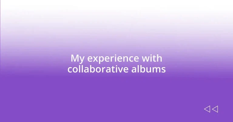 My experience with collaborative albums