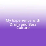 My Experience with Drum and Bass Culture