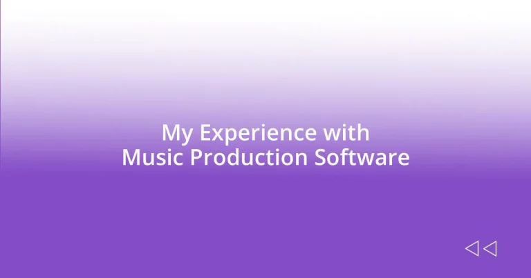 My Experience with Music Production Software