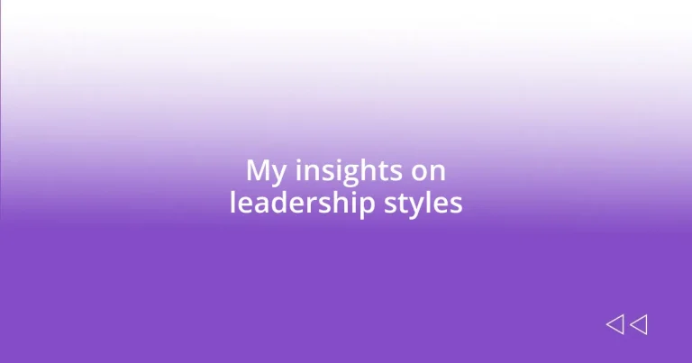 My insights on leadership styles