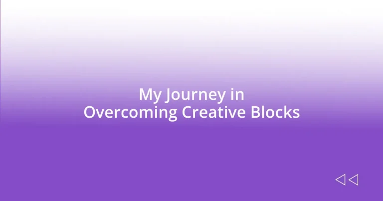 My Journey in Overcoming Creative Blocks