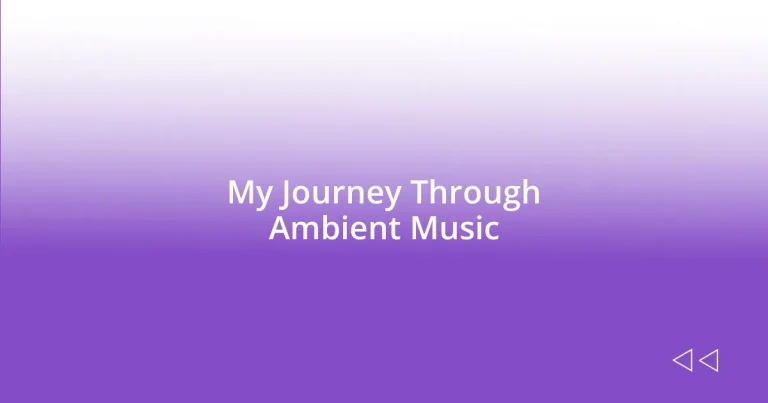 My Journey Through Ambient Music