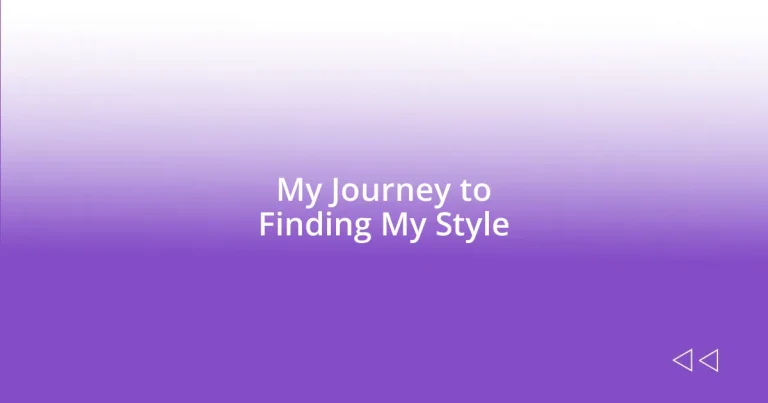 My Journey to Finding My Style