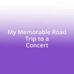 My Memorable Road Trip to a Concert