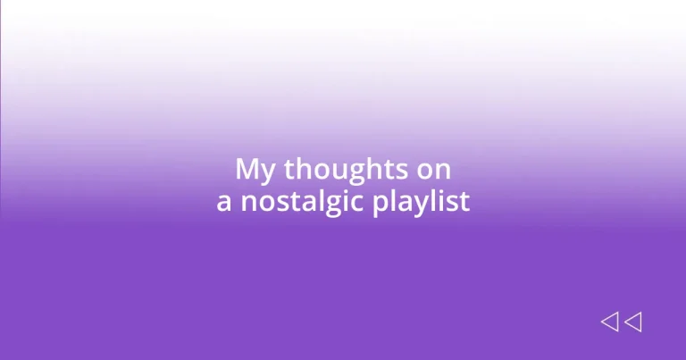 My thoughts on a nostalgic playlist