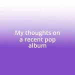 My thoughts on a recent pop album