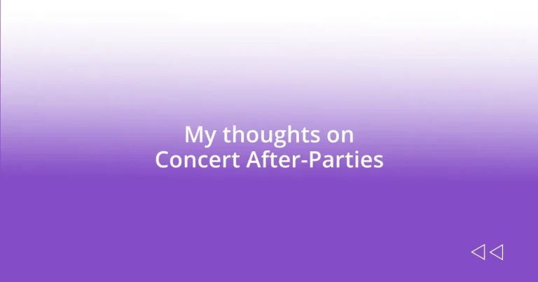 My thoughts on Concert After-Parties