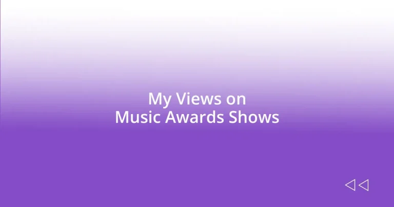 My Views on Music Awards Shows