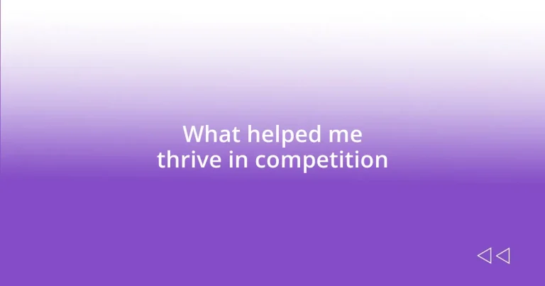 What helped me thrive in competition