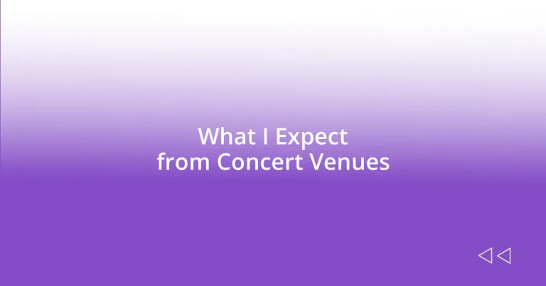 What I Expect from Concert Venues