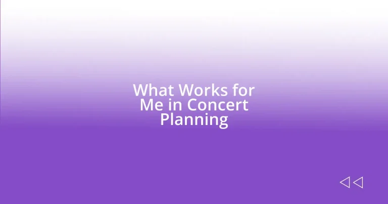 What Works for Me in Concert Planning