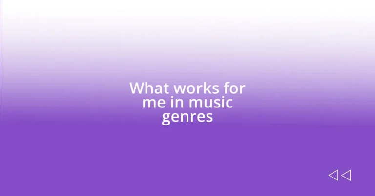 What works for me in music genres