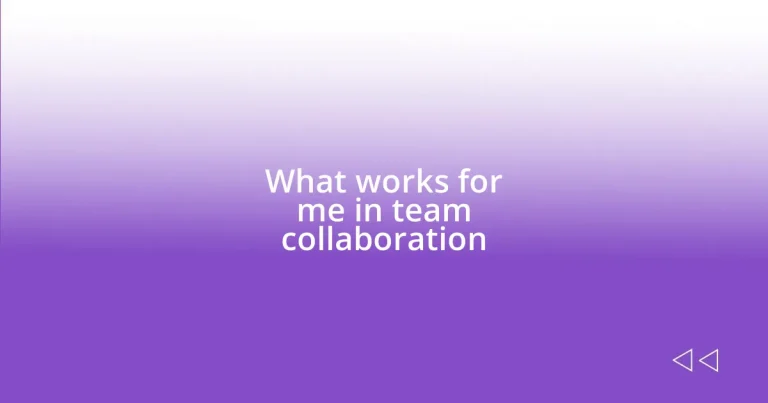 What works for me in team collaboration