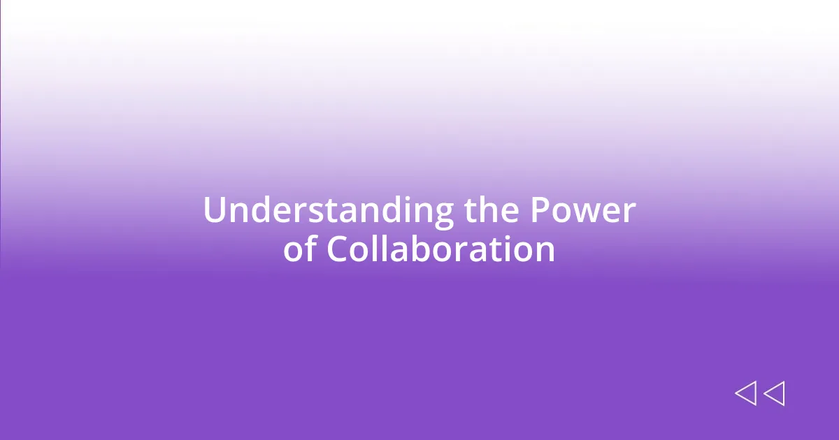 Understanding the Power of Collaboration