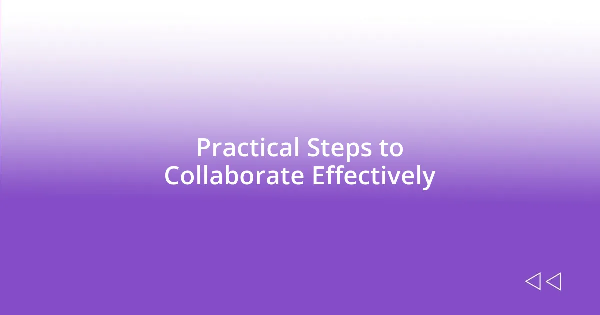 Practical Steps to Collaborate Effectively