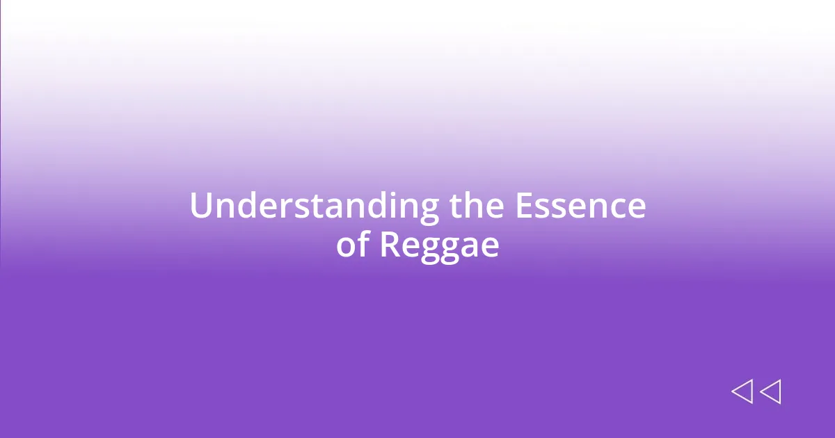 Understanding the Essence of Reggae