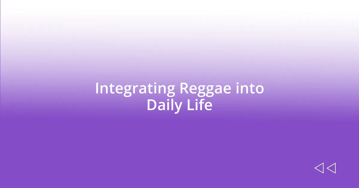 Integrating Reggae into Daily Life