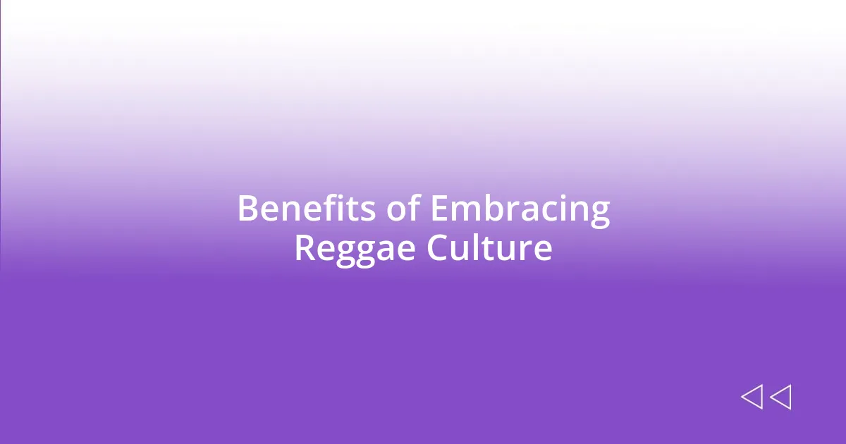 Benefits of Embracing Reggae Culture