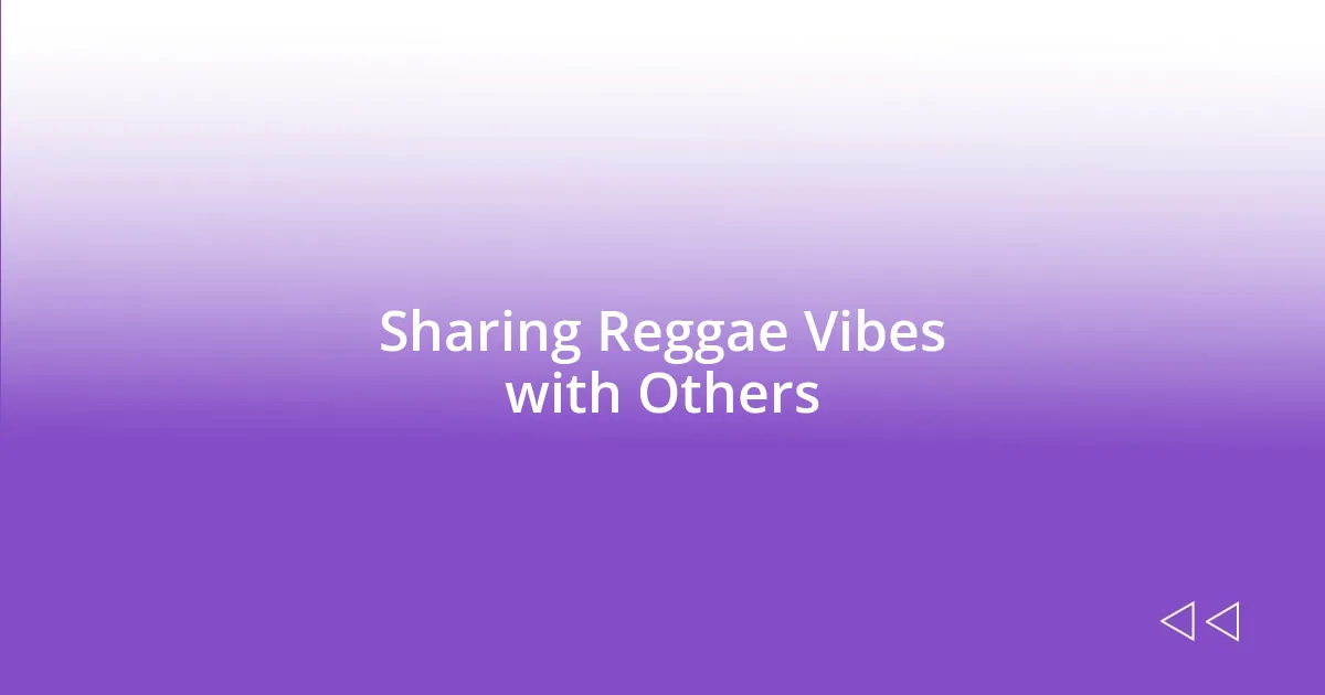 Sharing Reggae Vibes with Others