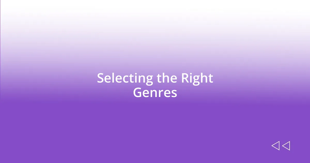 Selecting the Right Genres