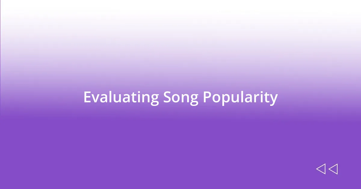 Evaluating Song Popularity