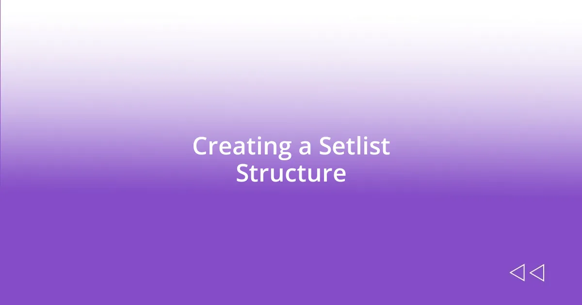 Creating a Setlist Structure