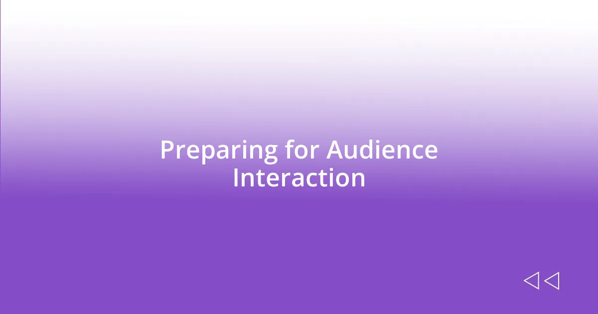 Preparing for Audience Interaction