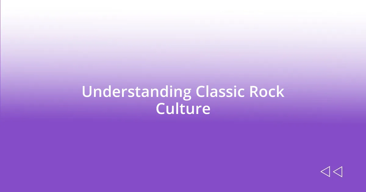 Understanding Classic Rock Culture