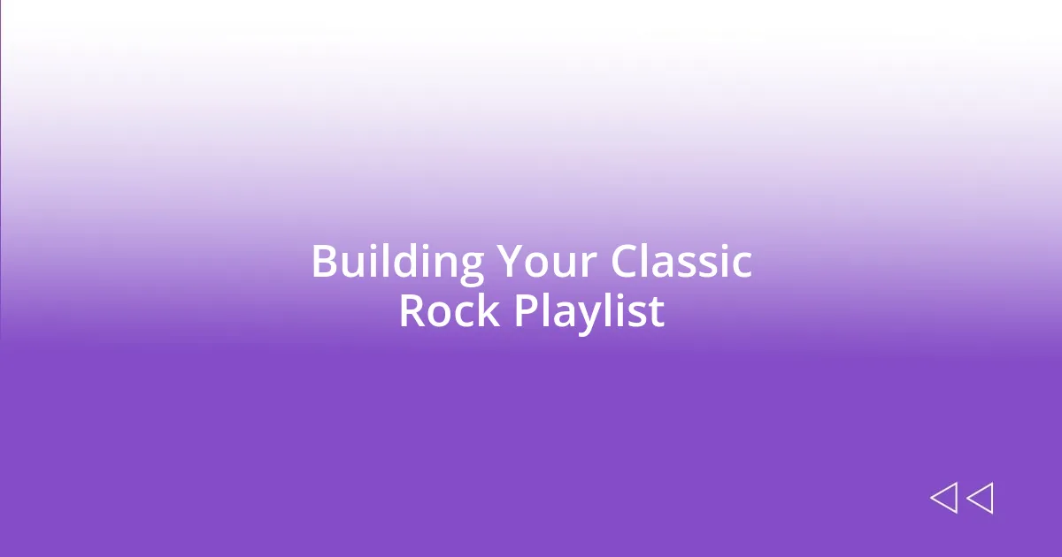 Building Your Classic Rock Playlist