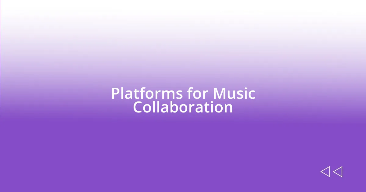 Platforms for Music Collaboration