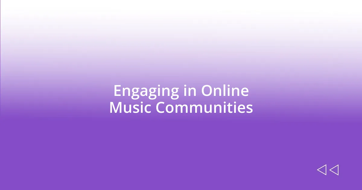 Engaging in Online Music Communities