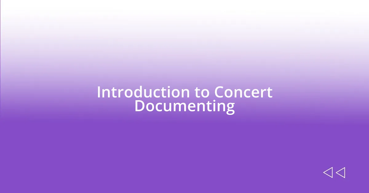 Introduction to Concert Documenting