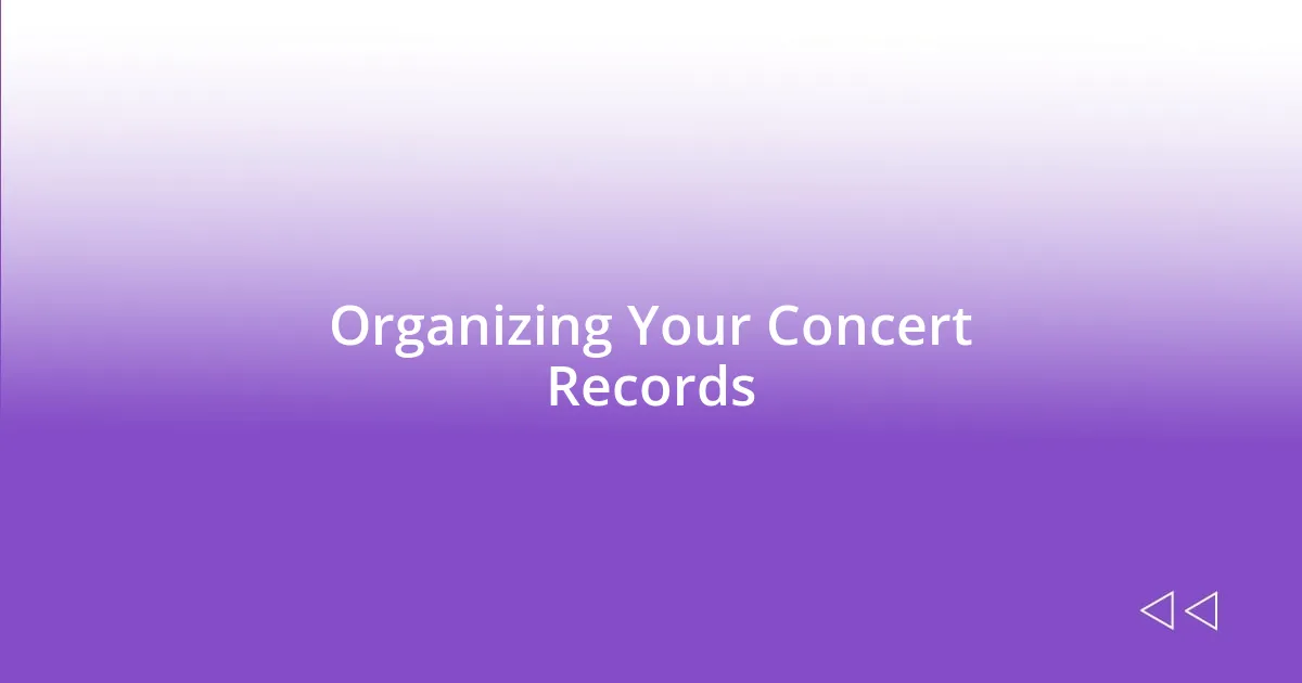 Organizing Your Concert Records