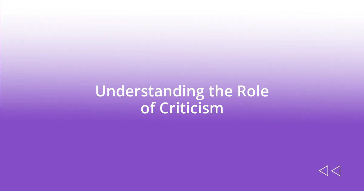 Understanding the Role of Criticism