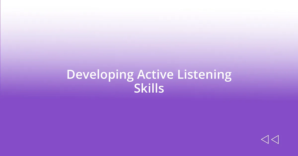 Developing Active Listening Skills