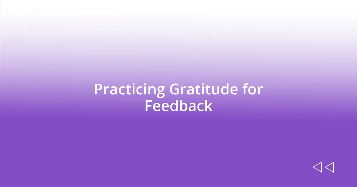 Practicing Gratitude for Feedback